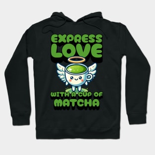 Express Love With A Cup Of Matcha Hoodie